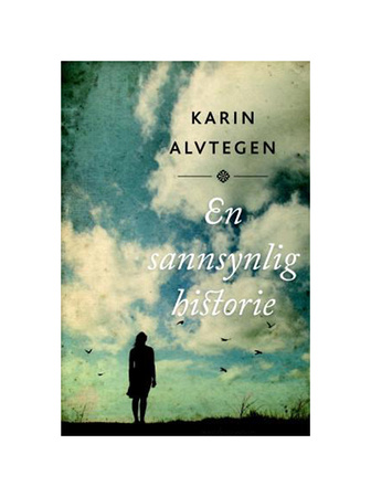Alvtegen En Sannsynlig Historie by Karin Alvtegen Norway