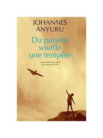 Anyuru Du Paradis Souffle Une Tempete by Johannes Anyuru France