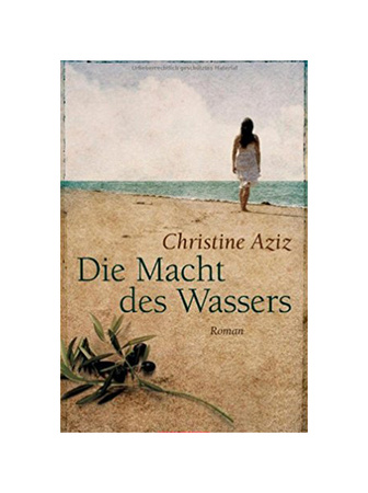 Aziz Die Macht Des Wassers by Christine Aziz Germany