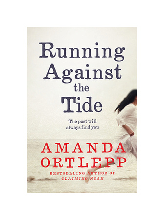 Ortlepp Running Against The Tide by Amanda Ortlepp Australia